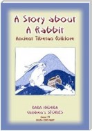 A STORY ABOUT A RABBIT - An Ancient Tibetan tale