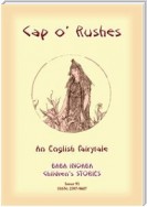 CAP O' RUSHES - An English fairy tale