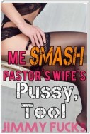 Me Smash Pastor's Wife's Pussy, Too!