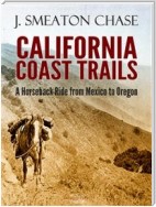 California Coast Trails; A Horseback Ride from Mexico to Oregon