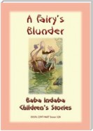 A FAIRY'S BLUNDER - A Children’s Fairy Story