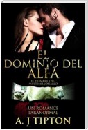 El Dominio del Alfa: Un Romance Paranormal