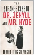 The Strange Case of Dr. Jekyll and Mr. Hyde