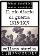 Il mio diario di guerra: Edizione integrale: dicembre 1915 - febbraio 1917