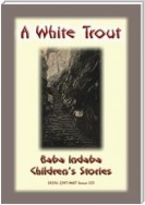 THE WHITE TROUT - An Irish Children’s Story