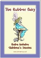 THE RUBBER FAIRY - A Fairy Tale