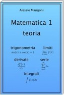 Matematica 1 teoria: trigonometria, limiti, derivate, serie, integrali