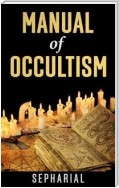 A Manual of Occultism