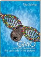 GMO. Another  Perspective. The dark side of Patents