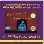 Buon compleanno Mostro Dentone! Arriva Halloween! Scherzetto o dolcetto?