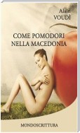 Come pomodori nella macedonia