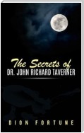 The Secrets of Dr. John Richard Taverner