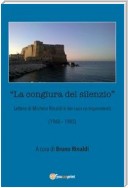 La congiura del silenzio - Lettere di Michele Rinaldi  e dei suoi corrispondenti (1960-1985)