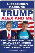 Trump, Alex and me