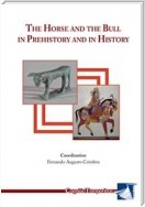 The Horse and The Bull in Prehistory and in History