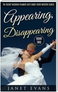 Appearing, Disappearing (The Secret Wedding Planner Cozy Short Story Mystery Series - Book Two )