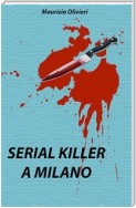 Serial killer a Milano