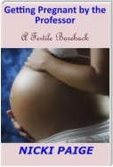 Getting Pregnant by the Professor: A Fertile Bareback