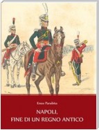 Napoli, fine di un Regno antico