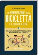 La manutenzione della bicicletta e il ciclista di città