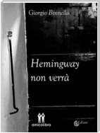 Hemingway non verrà