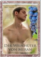 Der Weinhüter von Meran - Historischer Roman