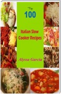 Top 100 Italian Slow Cooker Recipes