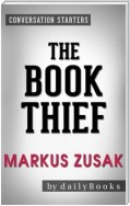 The Book Thief: A Novel by Markus Zusak | Conversation Starters