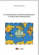 Il Manifesto del Partito Mondialista e altri scritti mondialisti