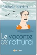 Le vacanze sono una rottura