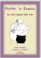 A POTTLE O' BRAINS - An Old English Folk Tale