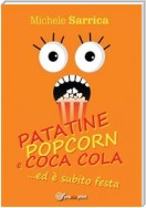 PATATINE POPCORN E COCA COLA... ed è subito festa