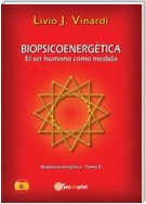 BIOPSICOENERGÉTICA - El ser humano como medida - Tomo I (EN ESPAÑOL)