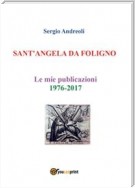 SANT'ANGELA DA FOLIGNO - Le mie publicazioni 1976-2017