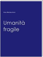 Umanità fragile