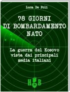 78 giorni di bombardamento NATO.  La Guerra del Kosovo vista dai principali media italiani