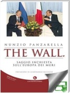 The Wall. Saggio inchiesta sull'Europa dei muri
