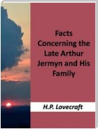 Facts Concerning the Late Arthur Jermyn  and His Family