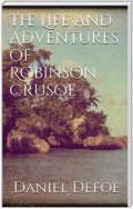 The Life and Adventures of Robinson Crusoe