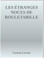 Les étranges noces de Rouletabille