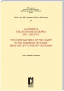 La famiglia nell'economia europea secoli XIII-XVIII. The Economic Role of the Family in the European Economy from the 13th to the 18th Centuries