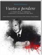 Vuoto a perdere [Digital Edition] Le Brigate Rosse, il rapimento, il processo e l'uccisione di Aldo Moro