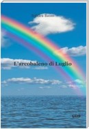 L'arcobaleno di luglio