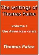 The writings of Thomas Paine I