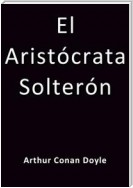 El aristocrata solteron