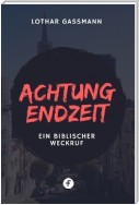 Achtung Endzeit!