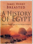 A History of Egypt from the Earliest Times to the Persian Conquest