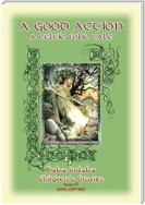 A GOOD ACTION - A Celtic Legend of the Dagda