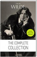 Oscar Wilde: The Complete Collection [contains links to free audiobooks] (The Picture Of Dorian Gray + Lady Windermere’s Fan + The Importance of Being Earnest + An Ideal Husband + The Happy Prince + Lord Arthur Savile’s Crime and many more!)