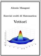 Esercizi svolti di Matematica: Vettori